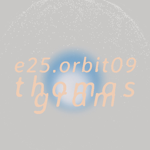 e25.orbit09 • thomas gram