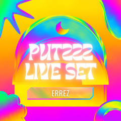 ERREZ - PUTZZZ LIVE SET - SEPT 24' - SET LIST FREE DOWNLOAD !!!!