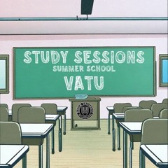 VATU - STUDY SESSIONS, SUMMER SCHOOL