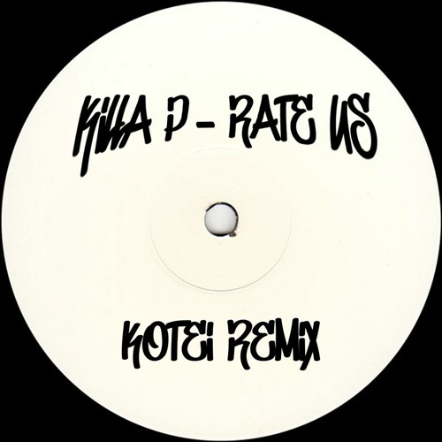 Killa P - Rate Us (Kotei Speedy G Edit) [FREE DL]