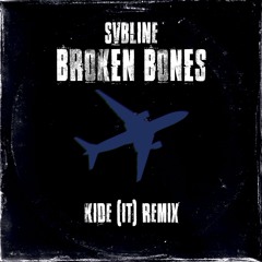 Svbline - Broken Bones (Kide Remix)