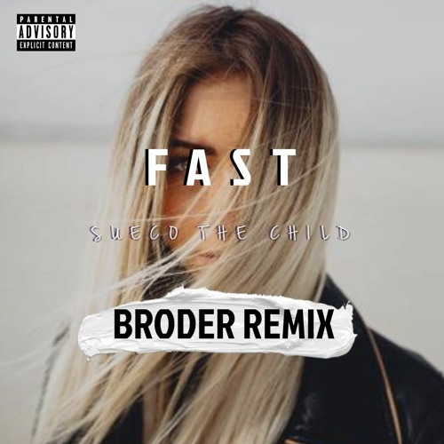 Sueco The Child (Ft. Offset) - Fast (BRØDER Remix) | [FREE DOWNLOAD]