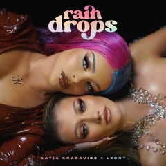 KATJA KRASAVICE X LEONY - RAINDROPS (Kilian K & Max Fail Bounce Edit)