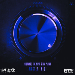 Neophyte, The Viper & Tha Playah - Master This! (Sari Edit) (The Risk Refix)