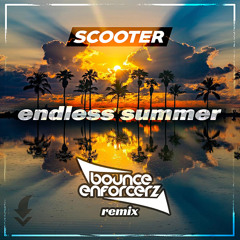 Scooter - Endless Summer Bounce Enforcerz remix / FREE DOWNLOAD!