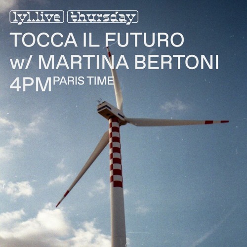 Tocca il Futuro w/ Martina Bertoni - LYL Radio - 28th March 2024