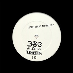 Secret Hero's Alliance EP - 303 Alliance Limited 003 - Preview Clips (Out Now On Viny + Digital!)