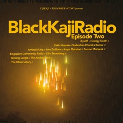 BlackKajiRadio Episode 2