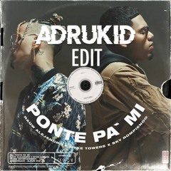 Rauw Alejandro, Myke Towers, Sky Rompiendo - Ponte Pa' Mi (ADRUKID Edit) [OUT NOW]