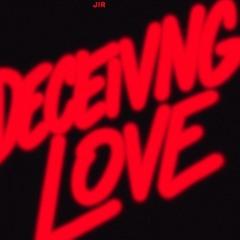 Deceiving love ft getupwitniya