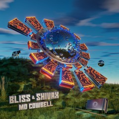 Bliss & Shivax - Mo Cowbell |Coming 3.7.2023