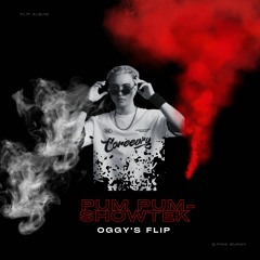Pum Pum - Showtek (OGGY's Flip)