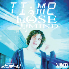Time 2 Lose My Mind