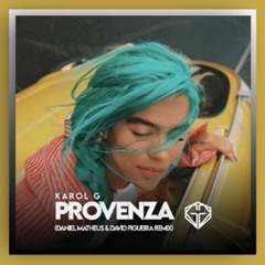 Karol G - Provenza [Daniel Matheus & David Figueira Remix]