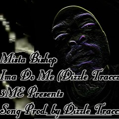 Ima Do Me (Remix)Prod. by Dizzle Traccz