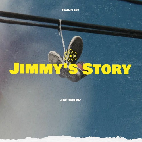 Jimmy's Story - Jae Trxpp
