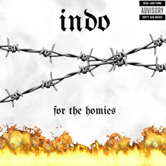 For The Homies - Indo509 (prod. Lijo)