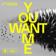 Dirtyphonics & Circadian 'You Want Me' [Monstercat Uncaged]