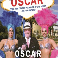 PDF✔️Download❤️ Being Oscar: From Mob Lawyer to Mayor of Las Vegas