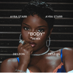 AYRA STARR-BODY (DE'LEON REMIX)