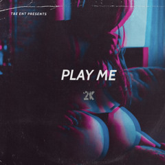 PLAY ME