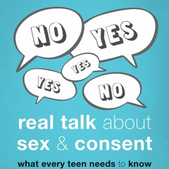 Download ⚡️ PDF Real Talk About Sex and Consent What Every Teen Needs to Know (The Instant Help