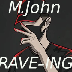 m john - rave ing