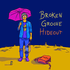 Broken Groove - Hideout