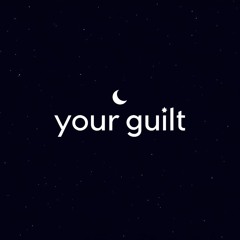 your guilt - Dark R&B