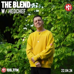 The Blend 22.4.24 w/ guest Hedchef