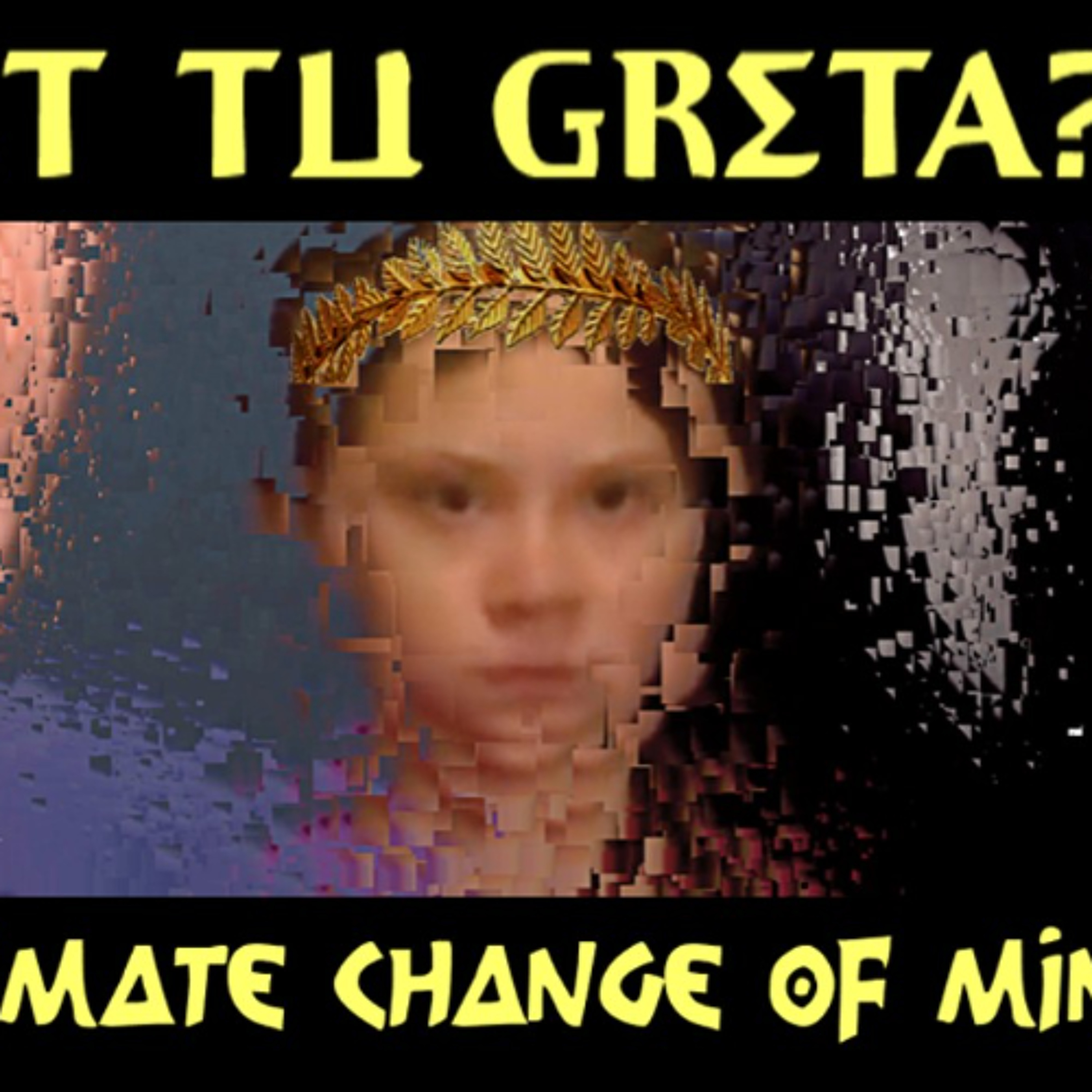 Show sample for 3/18/25: ET TU GRETA? CLIMATE CHANGE OF MIND W/ STEVE GOREHAM