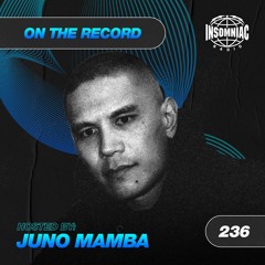 Juno Mamba - On The Record #236