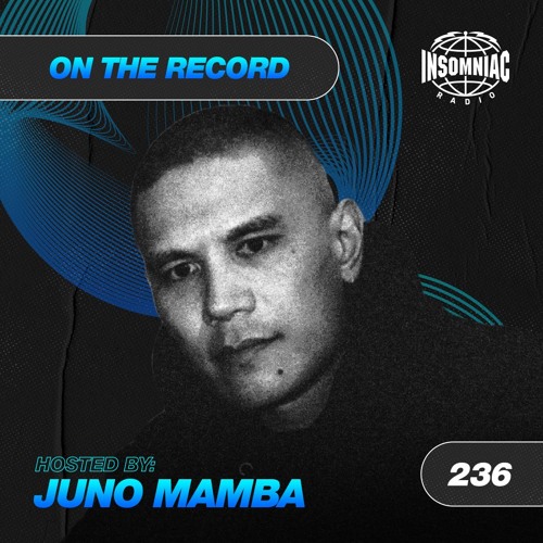 Juno Mamba - On The Record #236
