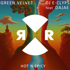 Green Velvet, DJ E-Clyps, Dajae - Hot N Spicy