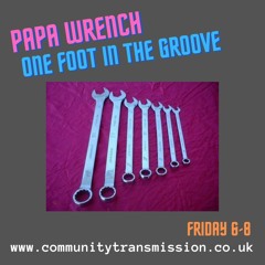 Papa Wrench - One foot in the groove