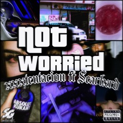 XXXTENTACION ft SCARLXRD  - NOT WORRIED (BOUNCE TRACK) (Prod. SkyGhxst x sachy).mp3