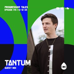 175 Guest Mix I Progressive Tales with Tantum