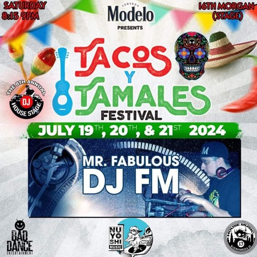 Stream Mr.FabulousDJ FM Live At Tacos y Tamales Festival July 20th