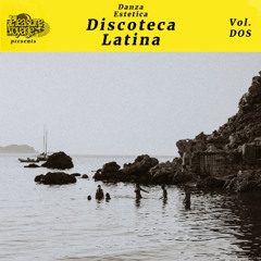 ≈ Discoteca Latina Vol. DOS ≈ Pleasure Voyage pres. Danza Estética
