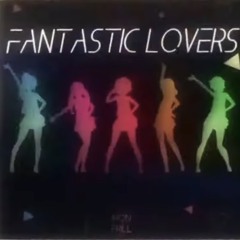 ＦＡＮＴＡＳＴＩＣ ＬＯＶＥＲＳ