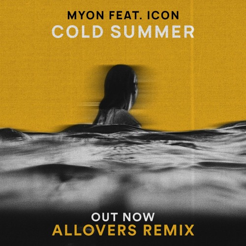 Myon feat. Icon - Cold Summer (Allovers Remix)