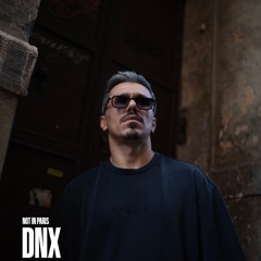 Not in Paris – Dance Till They Come #16 | Live Set: DNX (27.09.2025)