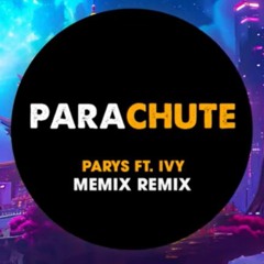 PARACHUTE (Remix) - PARYS Ft. Ivy