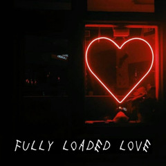 Fully Loaded Love