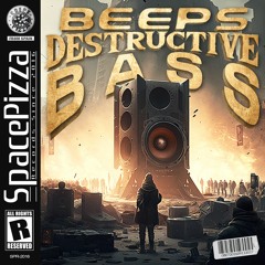Beeps - Destructive Bass [Out Now]