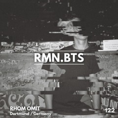 RMN.BTS 122 w/ Rhom Omit