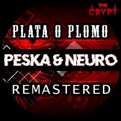 Peska & Neuro - Plata O Plomo (2023 RE-MASTER)