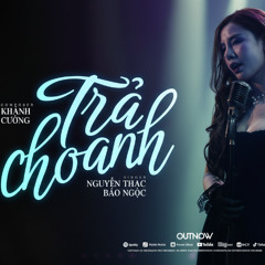 (FREE DOWNLOAD) Trả cho em - Nguyễn Thạc Bảo Ngọc (Goji Remix)