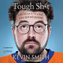 View PDF 🗃️ Tough Sh-t: Life Advice from a Fat, Lazy Slob Who Did Good by  Kevin Smi