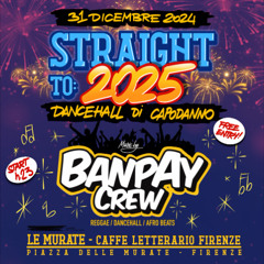 LIVE AUDIO STRAIGHT TO 2025 - DANCEHALL DI CAPODANNO - FIRENZE